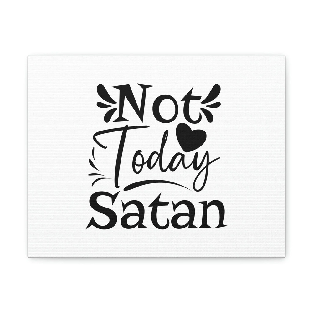 Scripture Walls Not Today Satan James 4:7 Heart Christian Wall Art Bible Verse